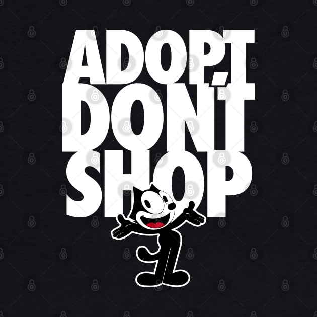 ADOPT DON'T SHOP - 2.0 - Felix the Cat by ROBZILLA